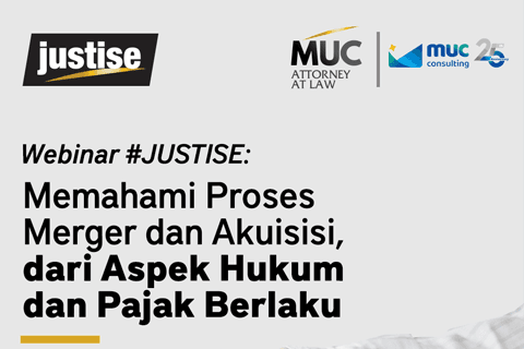 Webinar JUSTISE: Aspek Hukum dan Pajak dalam Proses Akuisisi dan Merger
