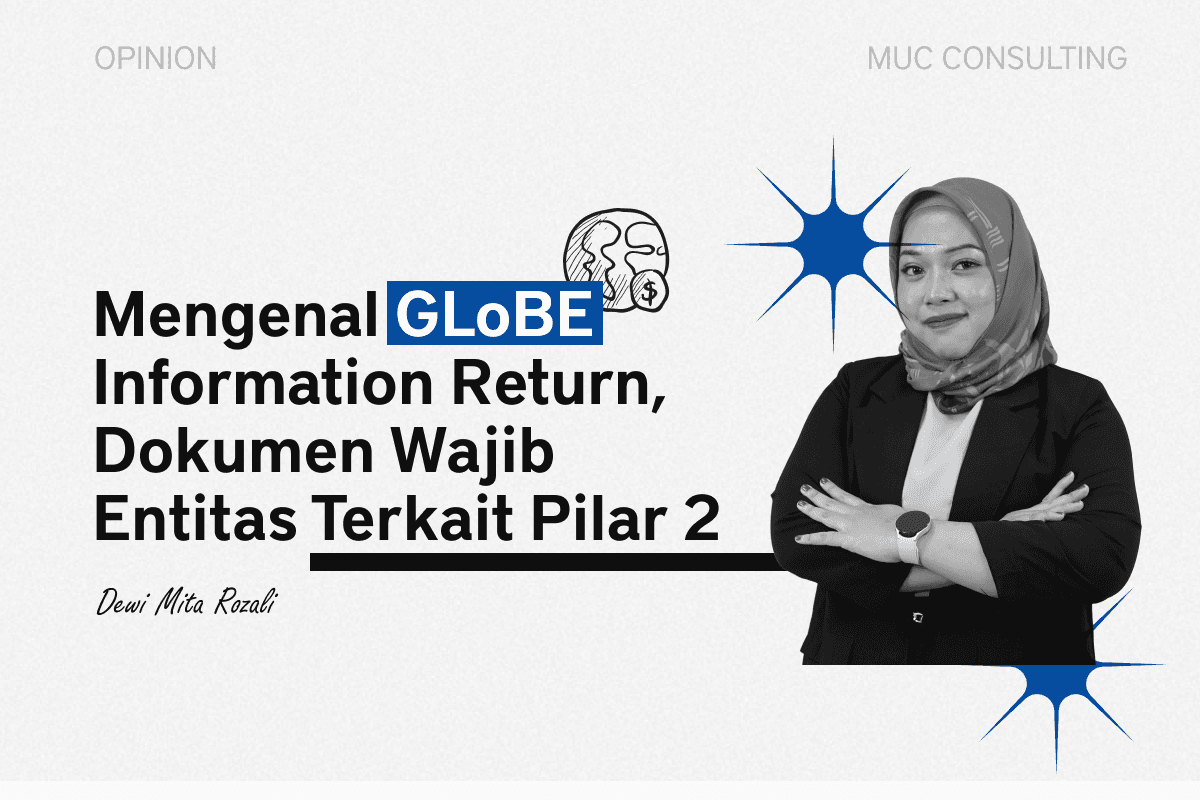 Mengenal GLoBE Information Return, Dokumen Wajib Entitas Terkait Pilar 2