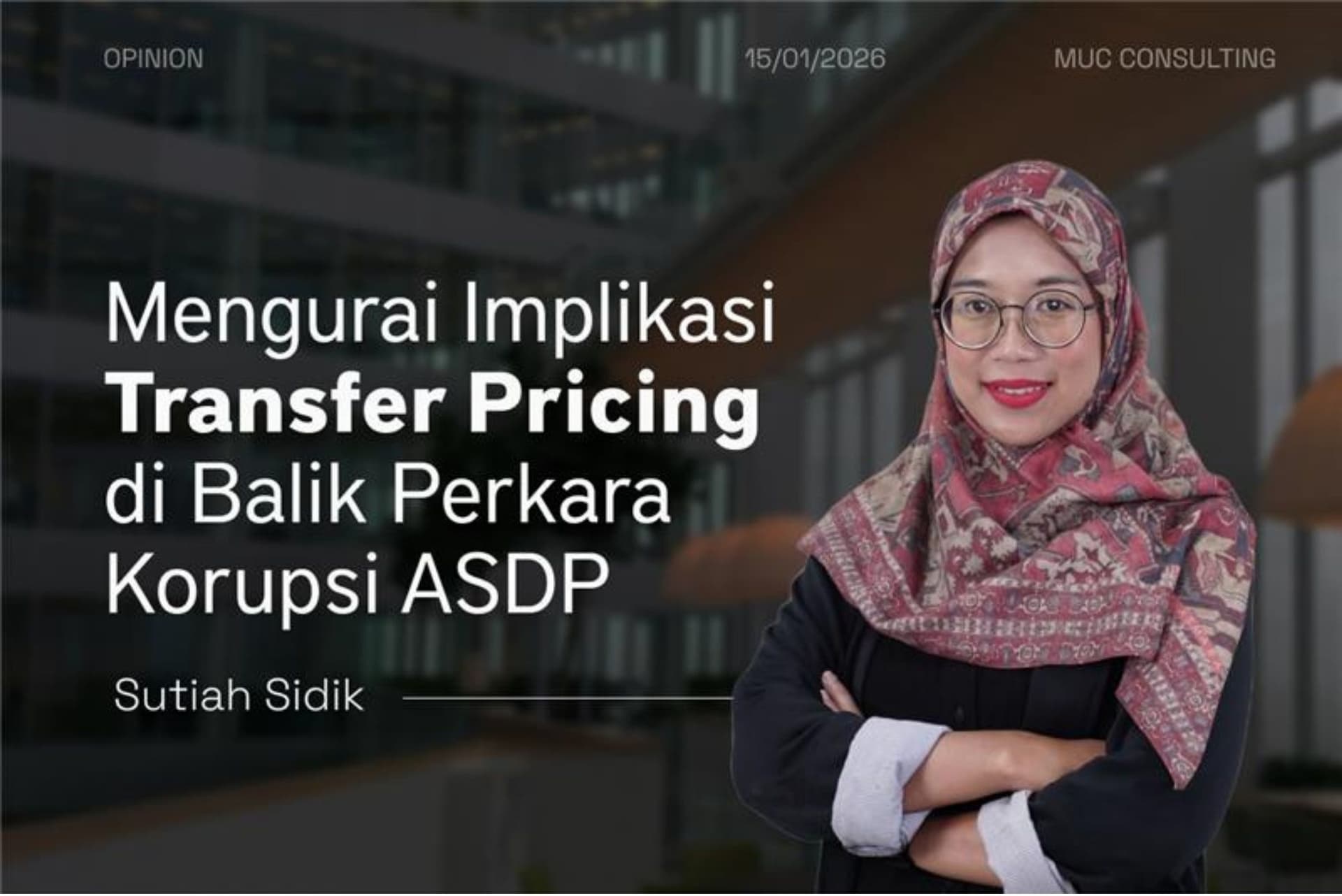Mengurai Implikasi Transfer Pricing di Balik Perkara Korupsi ASDP