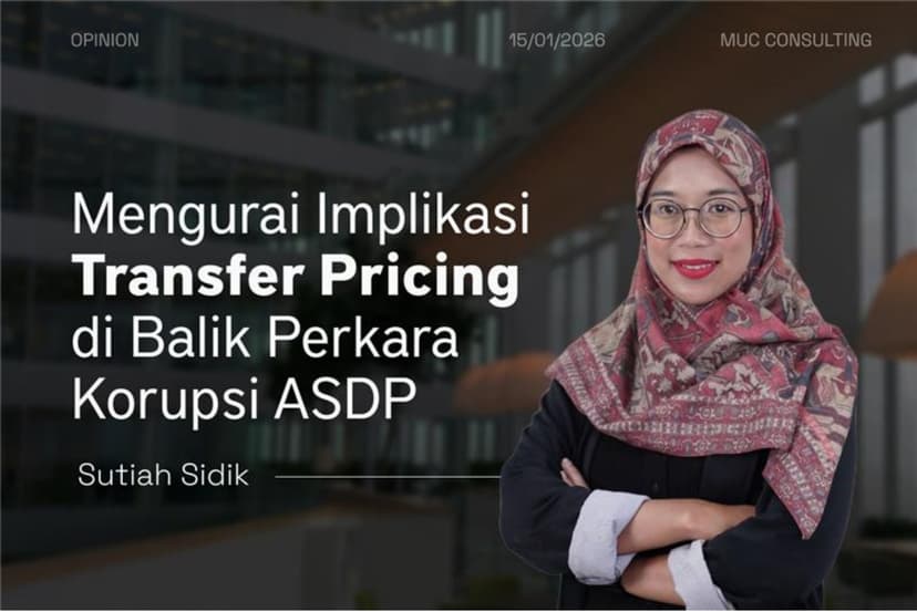 Breaking Down the Transfer Pricing Implications Behind the ASDP Corruption Case