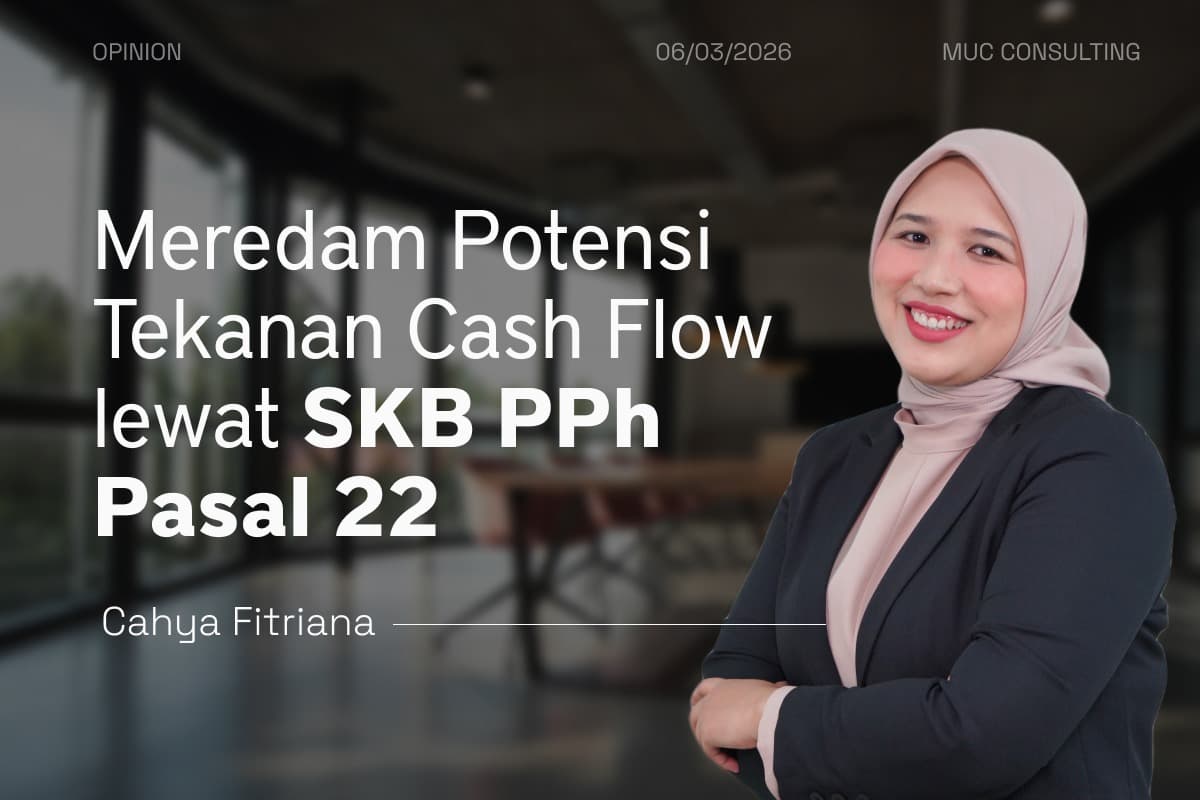 Meredam Potensi Tekanan Cash Flow lewat SKB PPh Pasal 22