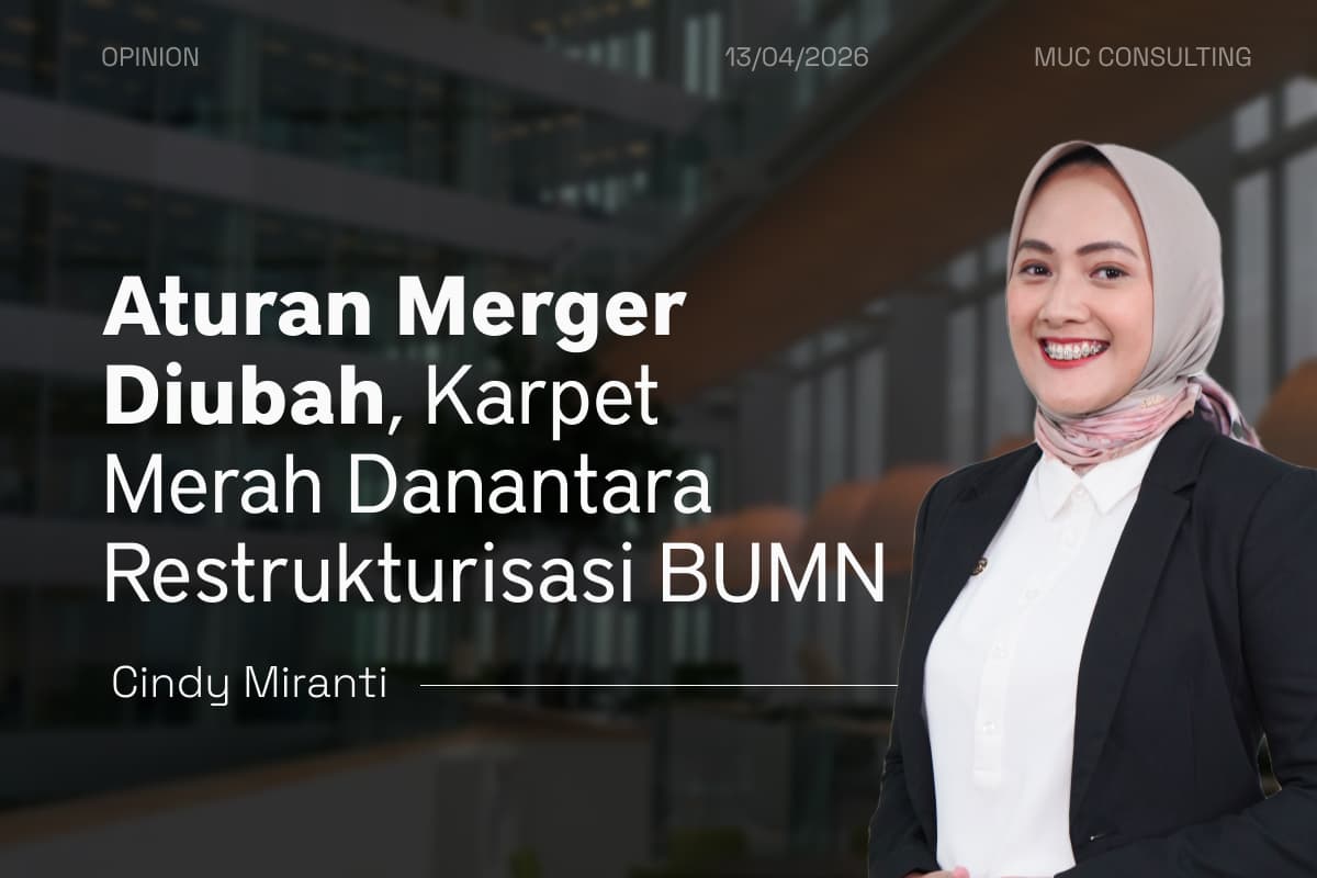 Aturan Merger Diubah, Karpet Merah Danantara Restrukturisasi BUMN