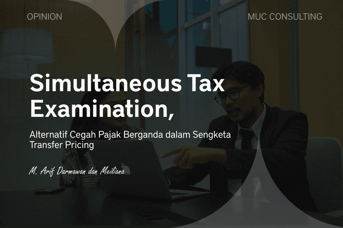 Simultaneous Tax Examination: An Alternative to Prevent Double Taxation in Transfer Pricing Disputes