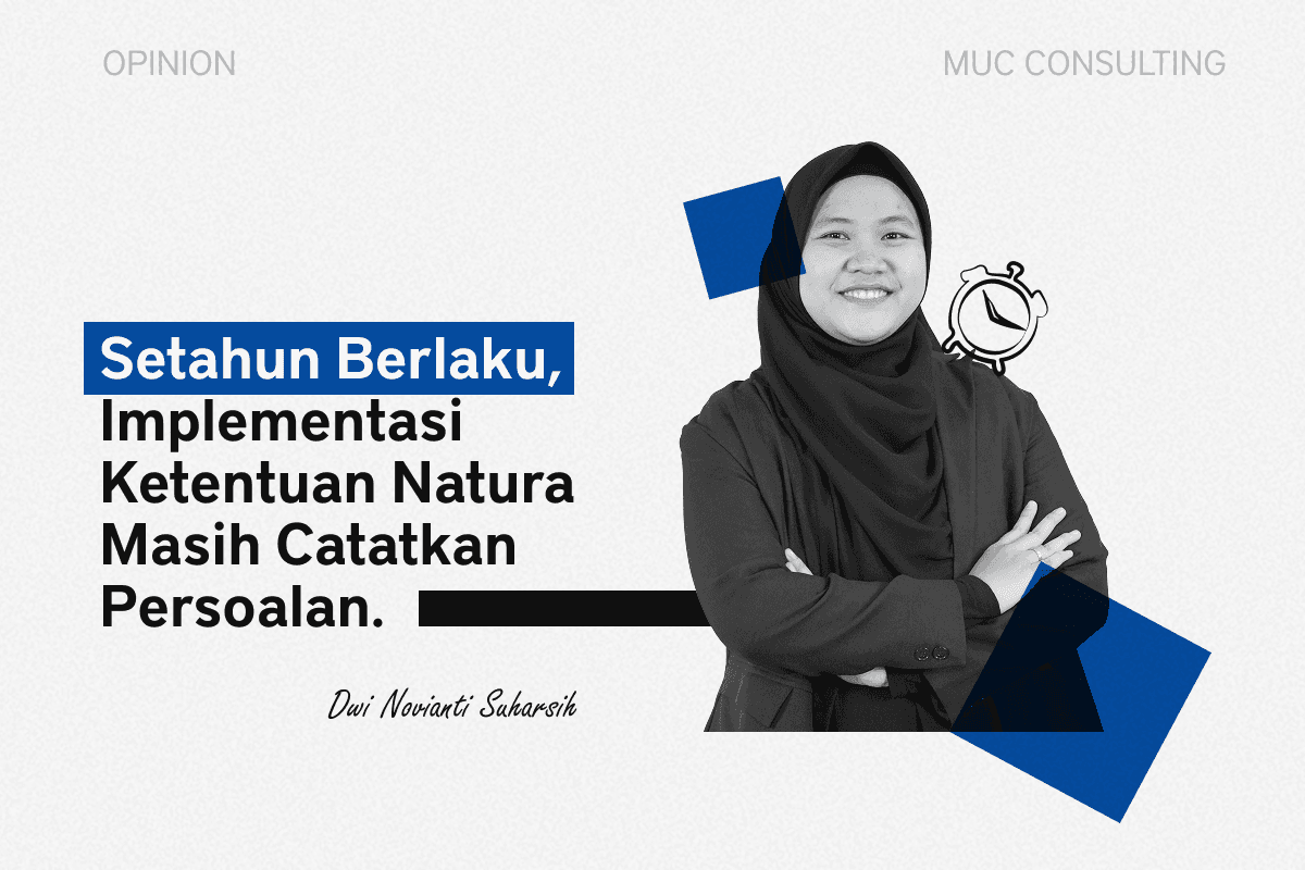 Setahun Berlaku, Implementasi Ketentuan Natura Masih Catatkan Persoalan Setahun Berlaku, Implementasi Ketentuan Natura Masih Catatkan Persoalan