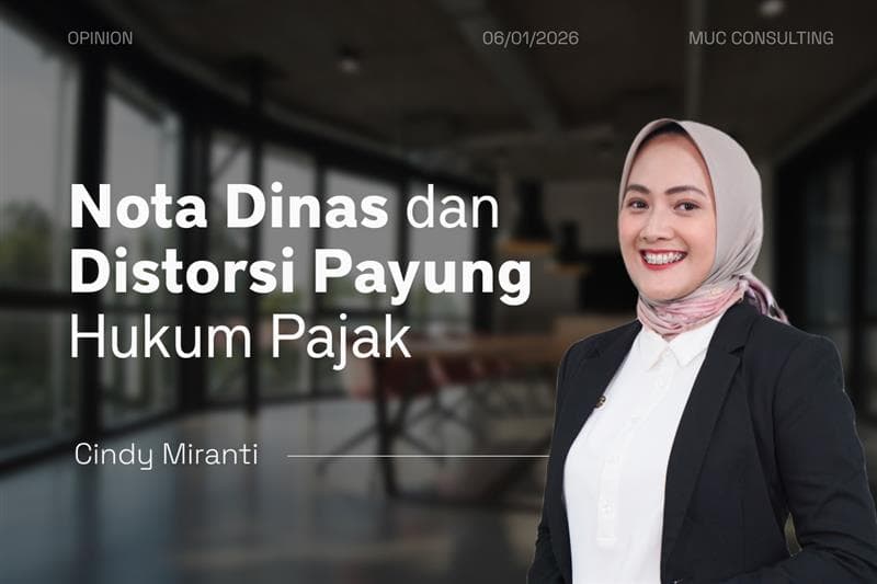 Nota Dinas dan Distorsi Payung Hukum Pajak Nota Dinas dan Distorsi Payung Hukum Pajak