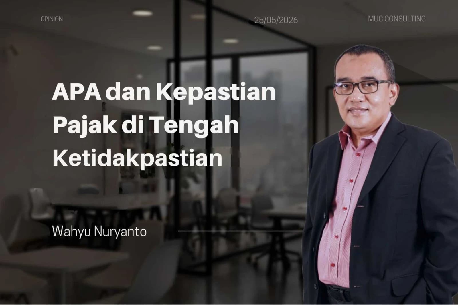 APA dan Kepastian Pajak di Tengah Ketidakpastian APA dan Kepastian Pajak di Tengah Ketidakpastian