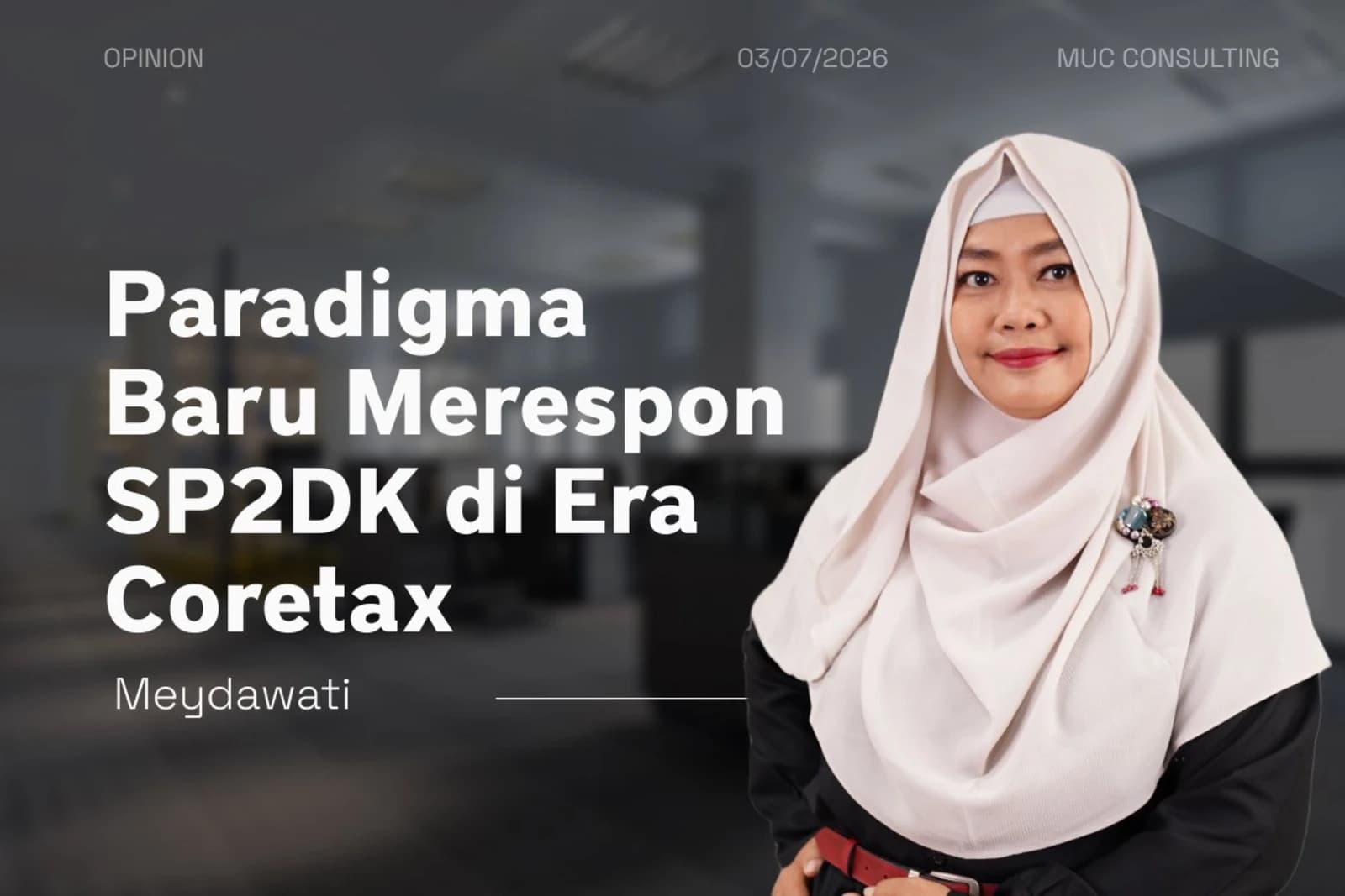 Paradigma Baru Dalam Merespon SP2DK di Era Coretax Paradigma Baru Dalam Merespon SP2DK di Era Coretax