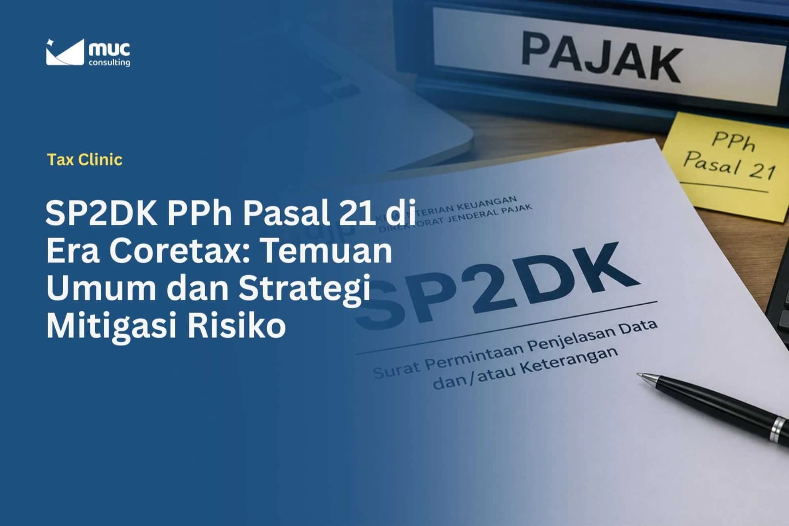 SP2DK PPh Pasal 21 di Era Coretax: Temuan Umum dan Strategi Mitigasi Risiko SP2DK PPh Pasal 21 di Era Coretax: Temuan Umum dan Strategi Mitigasi Risiko