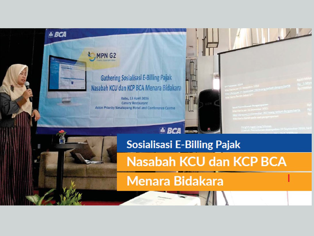 Sosialisasi E-Billing Pajak dan Tax Amnesty Kerjasama MUC dan BCA Bidakara